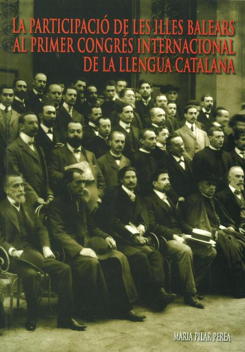 Imagen de portada del libro La participació de les Illes Balears al primer Congrés Internacional de la Llengua Catalana