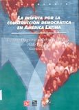 Imagen de portada del libro La disputa por la construcción democrática en América Latina