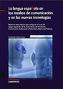 Imagen de portada del libro La lengua española en los medios de comunicación y en las nuevas tecnologías