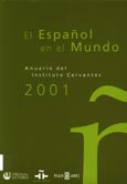 Imagen de portada del libro El español en el mundo : anuario el Instituto Cervantes 2001