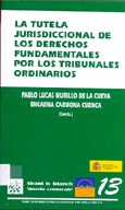 Imagen de portada del libro La tutela jurisdiccional de los derechos fundamentales por los tribunales ordinarios