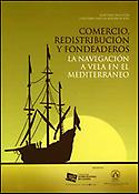 Imagen de portada del libro Comercio, redistribución y fondeadores. La navegación a vela en el Mediterráneo