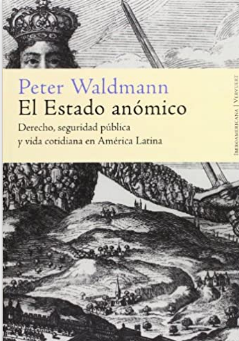 Imagen de portada del libro El Estado anómico. Derecho, seguridad pública y vida cotidiana en América Latina. 2ª edición revisada.