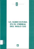 Imagen de portada del libro La agricultura en el umbral del siglo XXI