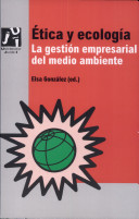 Imagen de portada del libro Ética y ecología. La gestión empresarial del medio ambiente