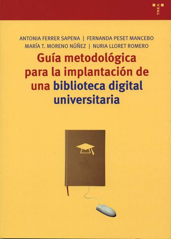 Imagen de portada del libro Guía metodológica para la implantación de una biblioteca digital universitaria