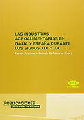 Imagen de portada del libro Las industrias agroalimentarias en Italia y España durante los siglos XIX y XX