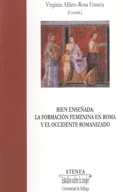 Imagen de portada del libro Bien enseñada : la formación femenina en Roma y el occidente romanizado
