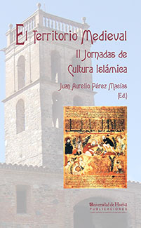 Imagen de portada del libro El territorio medieval : II Jornadas de Cultura Islámica Almonaster la Real 2001