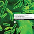 Imagen de portada del libro La resistencia bacteriana a los antibióticos , ¿cuestión de inteligencia o de azar?