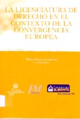 Imagen de portada del libro La licenciatura de derecho en el contexto de la convergencia europea