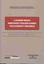 Imagen de portada del libro La Autonomía municipal, administración y regulación económica