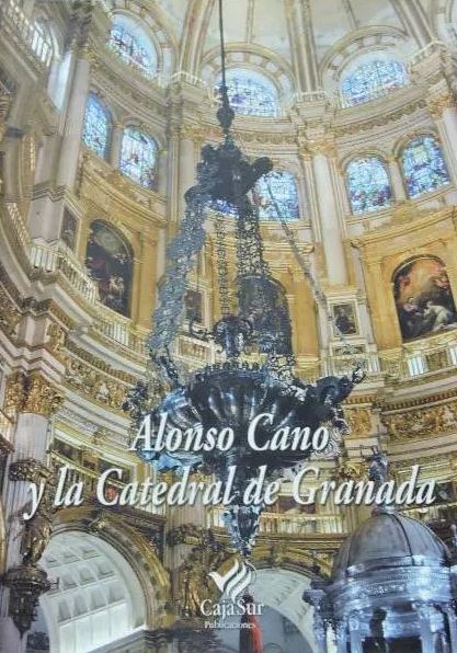 Imagen de portada del libro Alonso Cano y la Catedral de Granada