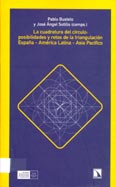 Imagen de portada del libro La cuadratura del círculo : posibilidades y retos de la triangulación España-América Latina-Asia Pacífico