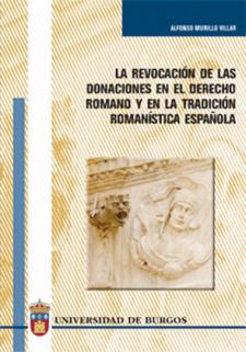 Imagen de portada del libro La revocación de las donaciones en el derecho romano y en la tradición romanística española