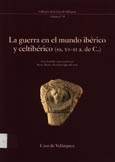 Imagen de portada del libro La guerra en el mundo ibérico y celtibérico (ss. VI-II a. de C.) : Seminario celebrado en la Casa de Velázquez (marzo de 1996)