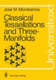 Imagen de portada del libro Classical tessellations and three-manifolds