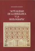 Imagen de portada del libro Actualidad de la heráldica y la sigilografía