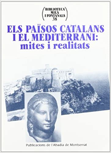 Imagen de portada del libro Els Països Catalans i el Mediterrani: mites i realitats