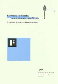 Imagen de portada del libro La Innovació docent a la Universitat de Girona