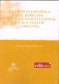 Imagen de portada del libro La ciencia española del derecho político-constitucional en sus textos (1808-1939)