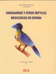Imagen de portada del libro Dinosaurios y otros reptiles mesozoicos en España