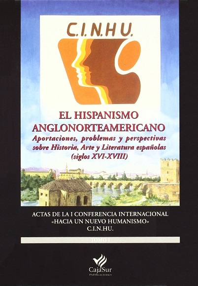 Imagen de portada del libro El Hispanismo anglonorteamericano. Aportaciones, problemas y perspectivas sobre historia, arte y literatura españolas (siglos XVI-XVIII)