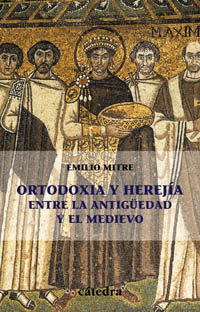 Imagen de portada del libro Ortodoxia y herejía entre la Antigüedad y el Medievo