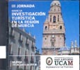 Imagen de portada del libro III Jornada sobre la Investigación Turística en la Región de Murcia [Recurso electrónico]