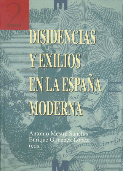 Imagen de portada del libro Disidencias y exilios en la España moderna