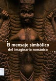 Imagen de portada del libro El mensaje simbólico del imaginario románico