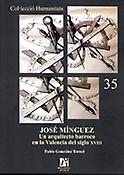 Imagen de portada del libro José Mínguez. Un arquitecto barroco en la Valencia del siglo XVIII