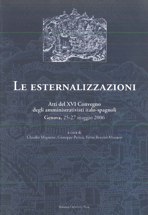 Imagen de portada del libro Le esternalizzazioni: Atti del XVI Convegno degli amministrativisti Italo-Spagnoli:  Genova 25-27 maggio 2006