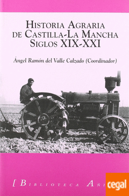 Imagen de portada del libro Historia agraria de Castilla-La Mancha siglos XIX y XXI