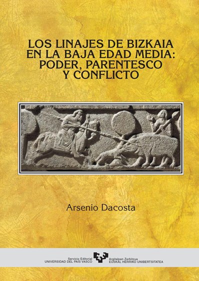 Imagen de portada del libro Los linajes de Bizkaia en la Baja Edad Media: poder, parentesco y conflicto