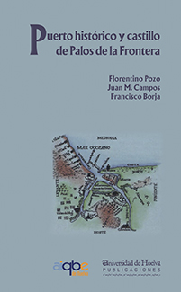 Imagen de portada del libro Puerto histórico y castillo en Palos de la Frontera (Huelva)