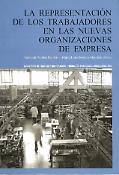 Imagen de portada del libro La representación de los trabajadores en las nuevas organizaciones de empresa