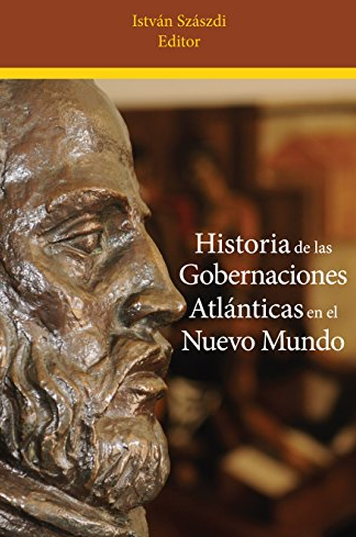 Imagen de portada del libro Historia de las gobernaciones atlánticas en el Nuevo Mundo