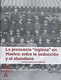 Imagen de portada del libro La presencia "inglesa" en Huelva