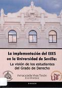 Imagen de portada del libro La implementación del EEES en la Universidad de Sevilla : la visión de los estudiantes del Grado de Derecho