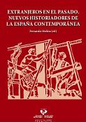 Imagen de portada del libro Extranjeros en el pasado. Nuevos historiadores de la España contemporánea