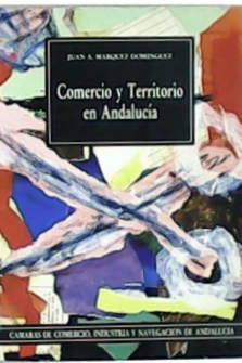 Imagen de portada del libro Comercio y territorio en Andalucía