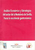 Imagen de portada del libro Análisis Económico y Estratégico del sector de la Hostelería de Sevilla. Hacia la excelencia gastronómica