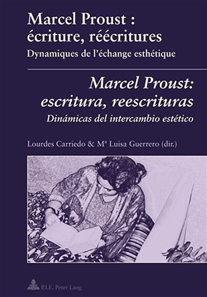 Imagen de portada del libro Marcel Proust: écriture, réécritures. Dynamiques de l´échange esthétique