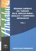 Imagen de portada del libro Régimen jurídico del turismo en el espacio rural : análisis y compendio normativo. Vol. I