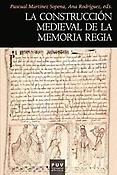 Imagen de portada del libro La construcción medieval de la memoria regia