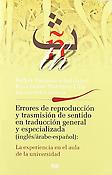 Imagen de portada del libro Errores de reproducción y trasmisión de sentido en traducción general y especializada (inglés,árabe-español)