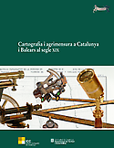 Imagen de portada del libro Cartografia i agrimensura a Catalunya i Balears al segle XIX