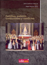 Imagen de portada del libro Familias, poderes, instituciones y conflictos