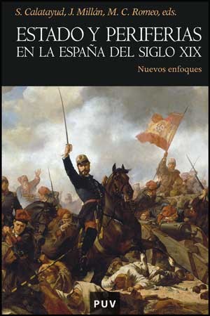 Imagen de portada del libro Estado y periferias en la España del siglo XIX. Nuevos enfoques